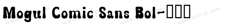 Mogul Comic Sans Bol字体转换